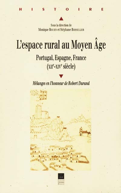 L'espace rural au Moyen Age : Portugal, Espagne, France, XIIe-XIVe siècle : mélanges en l'honneur de Robert Durand