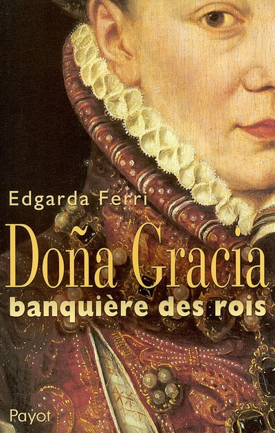 Dona Gracia, banquière des rois