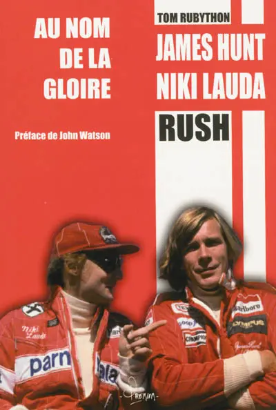 Au nom de la gloire : James Hunt, Niki Lauda : rush