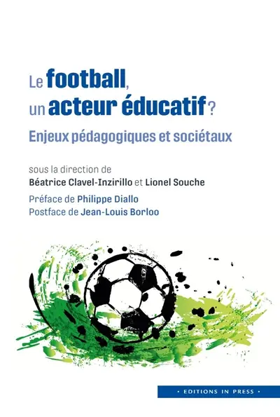 Le football, un acteur éducatif ? : enjeux pédagogiques et sociétaux