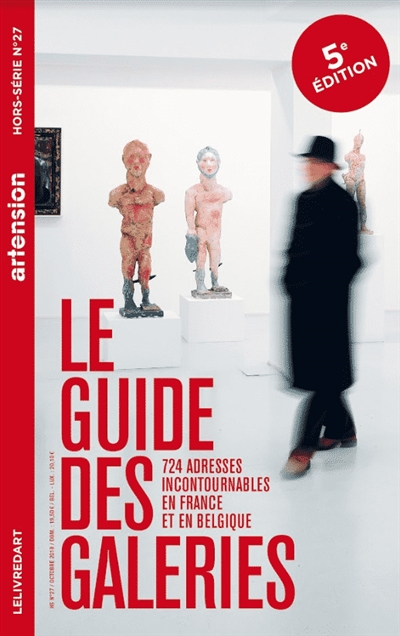 Artension, hors-série, n° 27. Le guide des galeries : 724 adresses incontournables en France et en Belgique