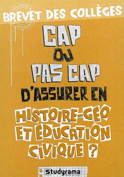 Cap ou pas cap d'assurer en histoire-géo et éducation civique ? : brevet des collèges