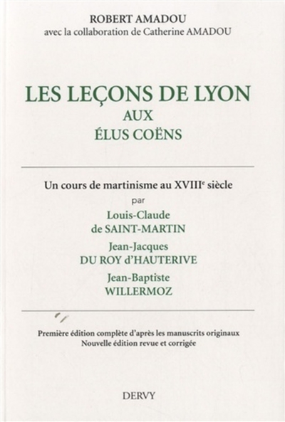 Les leçons de Lyon aux élus coëns : un cours de martinisme au XVIIIe siècle