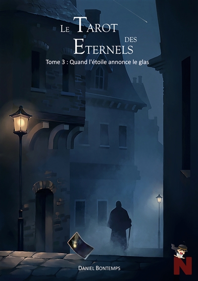 Le tarot des Eternels : Tome 3 : Quand l'étoile annonce le glas