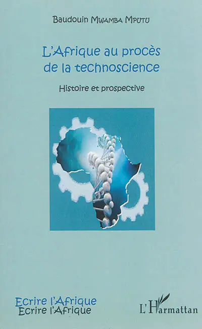 L'Afrique au procès de la technoscience : histoire et prospective