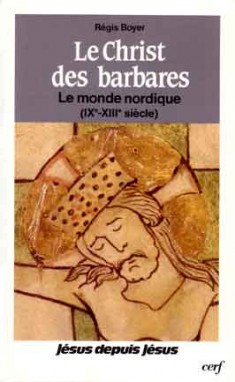 Le Christ des Barbares : le monde nordique, IXe-XIIIe siècle