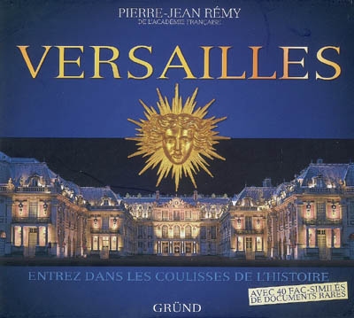 Versailles : entrez dans les coulisses de l'Histoire