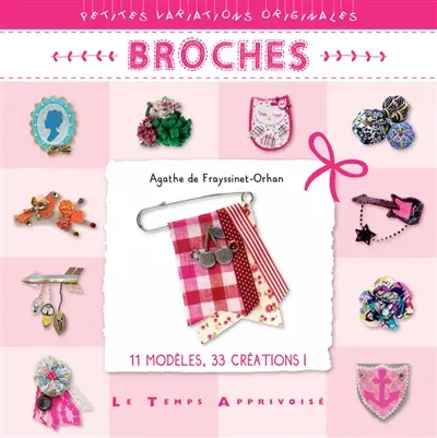 Broches : 11 modèles, 33 créations !