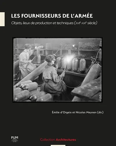 Les fournisseurs de l'armée : objets, lieux de production et techniques (XVIIe-XXIe siècle)
