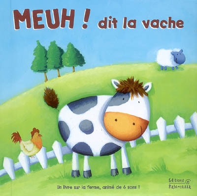 Meuh ! dit la vache : un livre sur la ferme, animé de 6 sons !