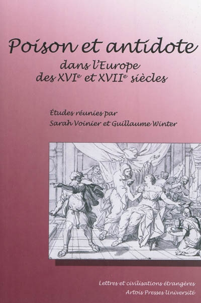 Poison et antidote dans l'Europe des XVIe et XVIIe siècles