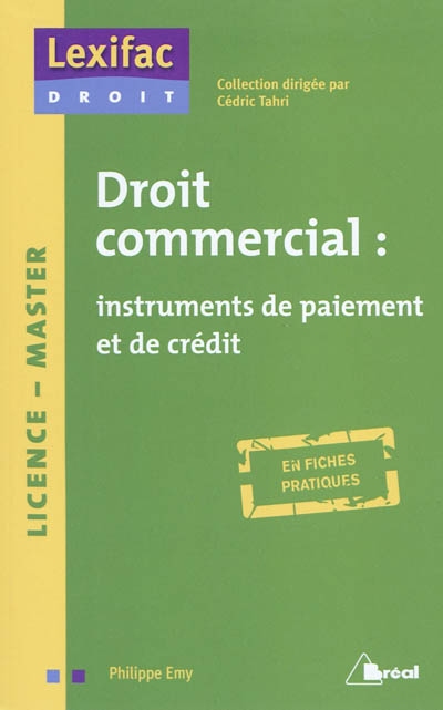 Droit commercial : instruments de paiement et de crédit : licence, master