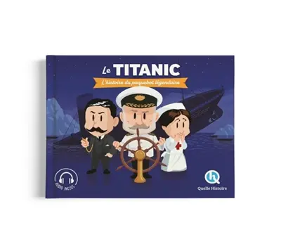Le Titanic : l'histoire du paquebot légendaire