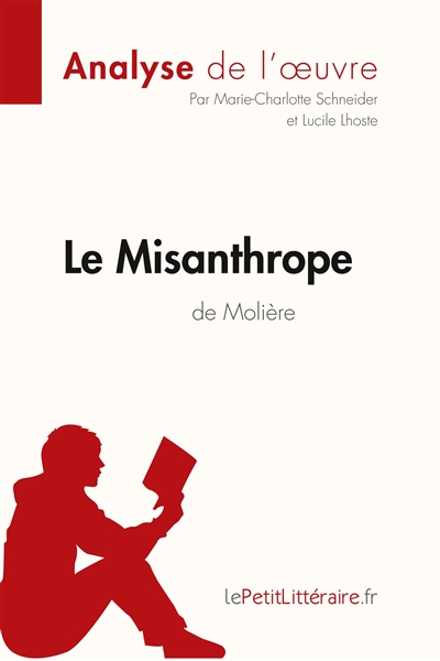 Le Misanthrope de Molière (Analyse de l'oeuvre) : Comprendre la littérature avec lePetitLittéraire.fr