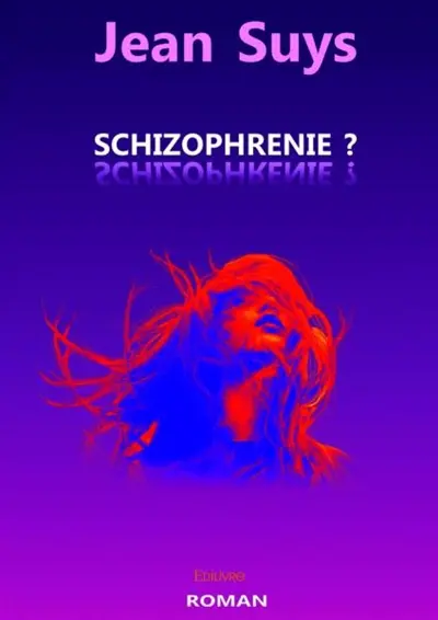 Schizophrénie ?