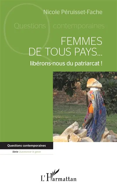 Femmes de tous les pays... : libérons-nous du patriarcat !
