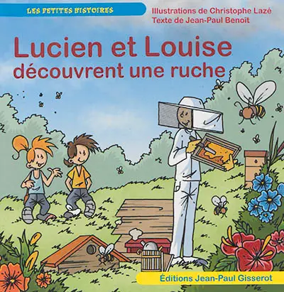 Lucien et Louise. Lucien et Louise découvrent une ruche