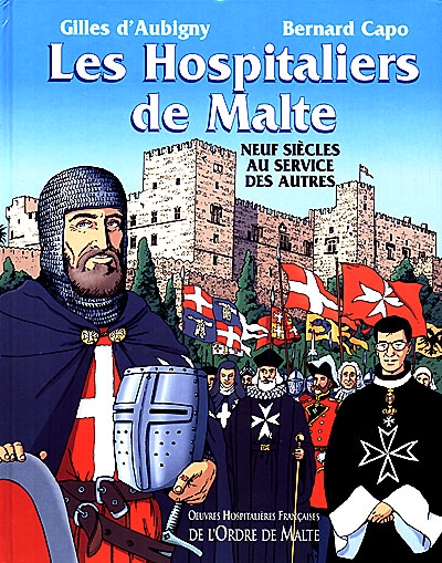 Les hospitaliers de Malte : neuf siècles au service des autres