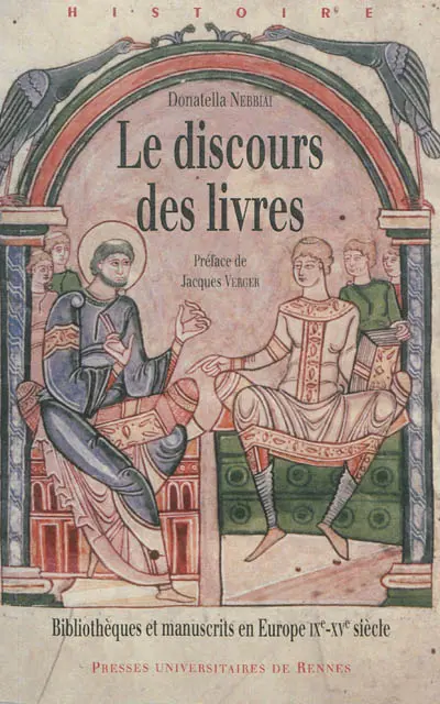 Le discours des livres : bibliothèques et manuscrits en Europe, IXe-XVe siècle