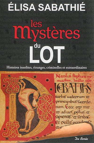 Les mystères du Lot : histoires insolites, étranges, criminelles et extraordinaires
