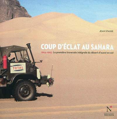 Coup d'éclat au Sahara : 1964-1965, la première traversée intégrale du désert d'ouest en est
