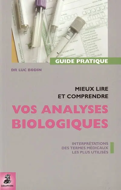 Mieux lire et comprendre vos analyses biologiques : termes médicaux les plus utilisés et leurs interprétations