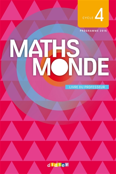 Maths monde, cycle 4 : livre du professeur : programme 2016