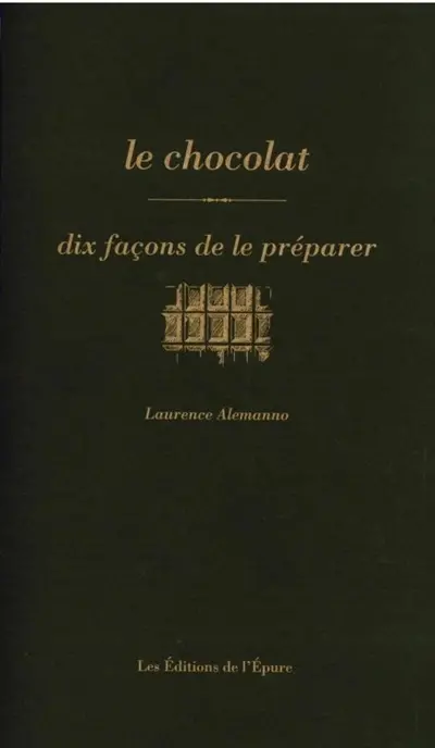 Le chocolat : dix façons de le préparer