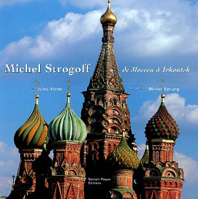 De Moscou à Irkoutsk : sur les pas de Michel Strogoff