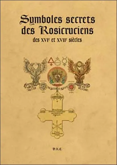 Symboles secrets des rosicruciens des XVIe et XVIIe siècles