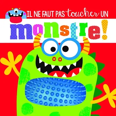 Il ne faut pas toucher un monstre !