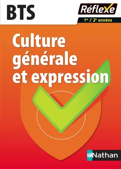 Culture générale et expression : BTS, 1re, 2e années