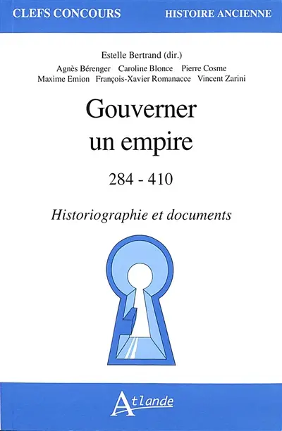 Gouverner un empire : 284-410 : historiographie et documents