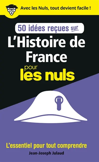 50 idées reçues sur l'histoire de France pour les nuls