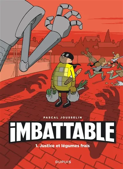 Imbattable. Vol. 1. Justice et légumes frais