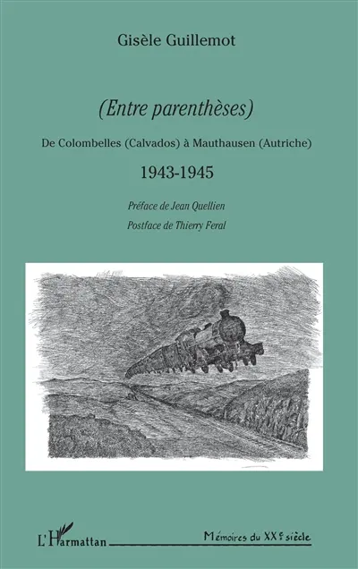Entre parenthèses : de Colombelles (Calvados) à Mauthausen (Autriche)