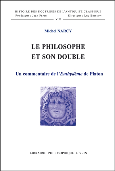 Le Philosophe et son double : un commentaire de l'Euthydème de Platon