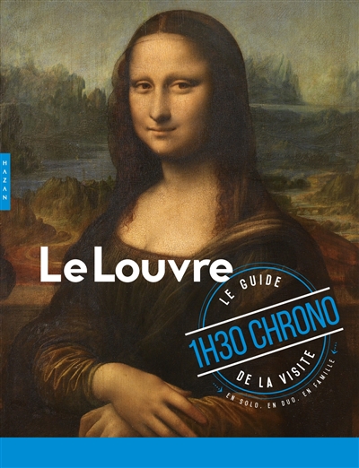 Le Louvre : le guide de la visite, 1 h 30 chrono