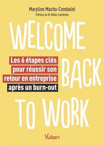 Welcome back to work : les 6 étapes clés pour réussir son retour en entreprise après un burn-out
