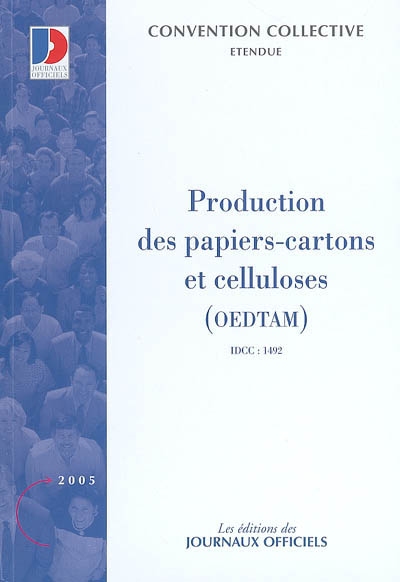 Production des papiers-cartons et de celluloses, OEDTAM : convention collective nationale du 20 janvier 1988 (étendue au 6 mars 1989) : IDCC 1492