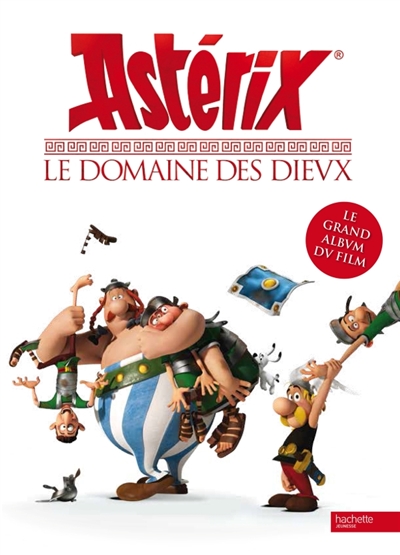 Astérix, le domaine des dieux : le grand album du film