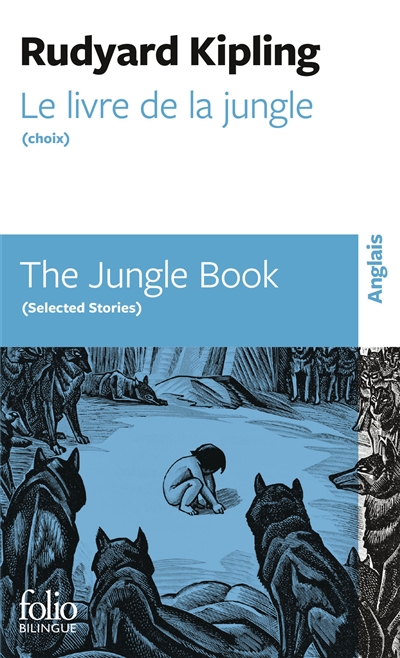 Le livre de la jungle (choix). The jungle book (selected stories)