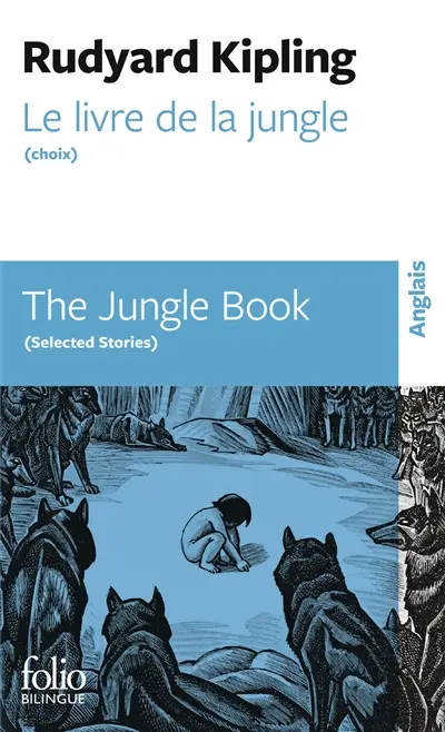 Le livre de la jungle (choix). The jungle book (selected stories)