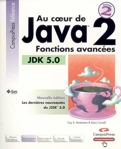 Au coeur de Java 2. Vol. 2. Fonctions avancées