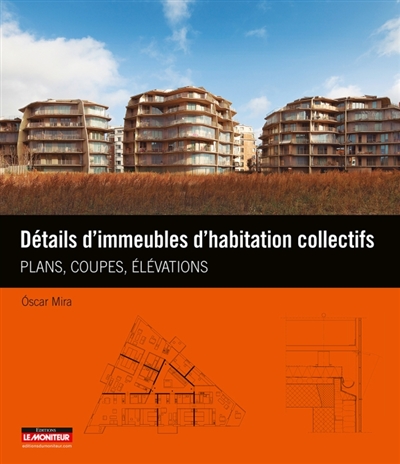 Détails d'immeubles d'habitation collectifs : plans, coupes, élévations