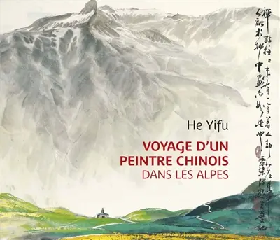 Voyage d'un peintre chinois dans les Alpes