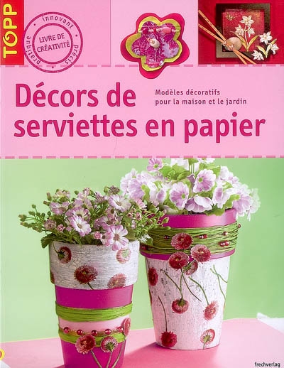 Décors de serviettes en papier : modèles décoratifs pour la maison et le jardin
