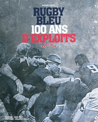 Rugby bleu : 100 ans d'exploits