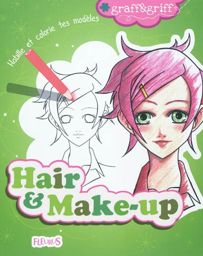 Hair & make-up : habille et colorie tes modèles