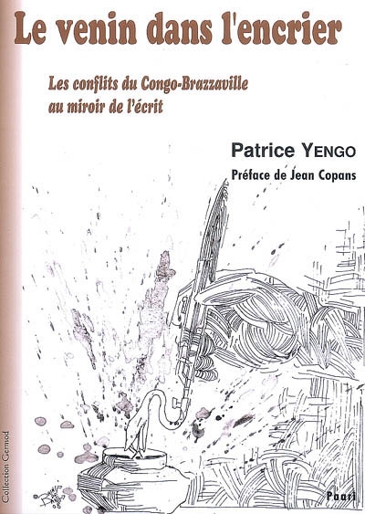 Le venin dans l'encrier : les conflits du Congo-Brazzaville au miroir de l'écrit